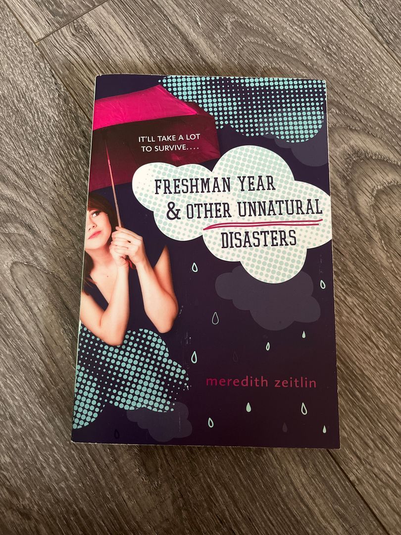 Freshman Year and Other Unnatural Disasters