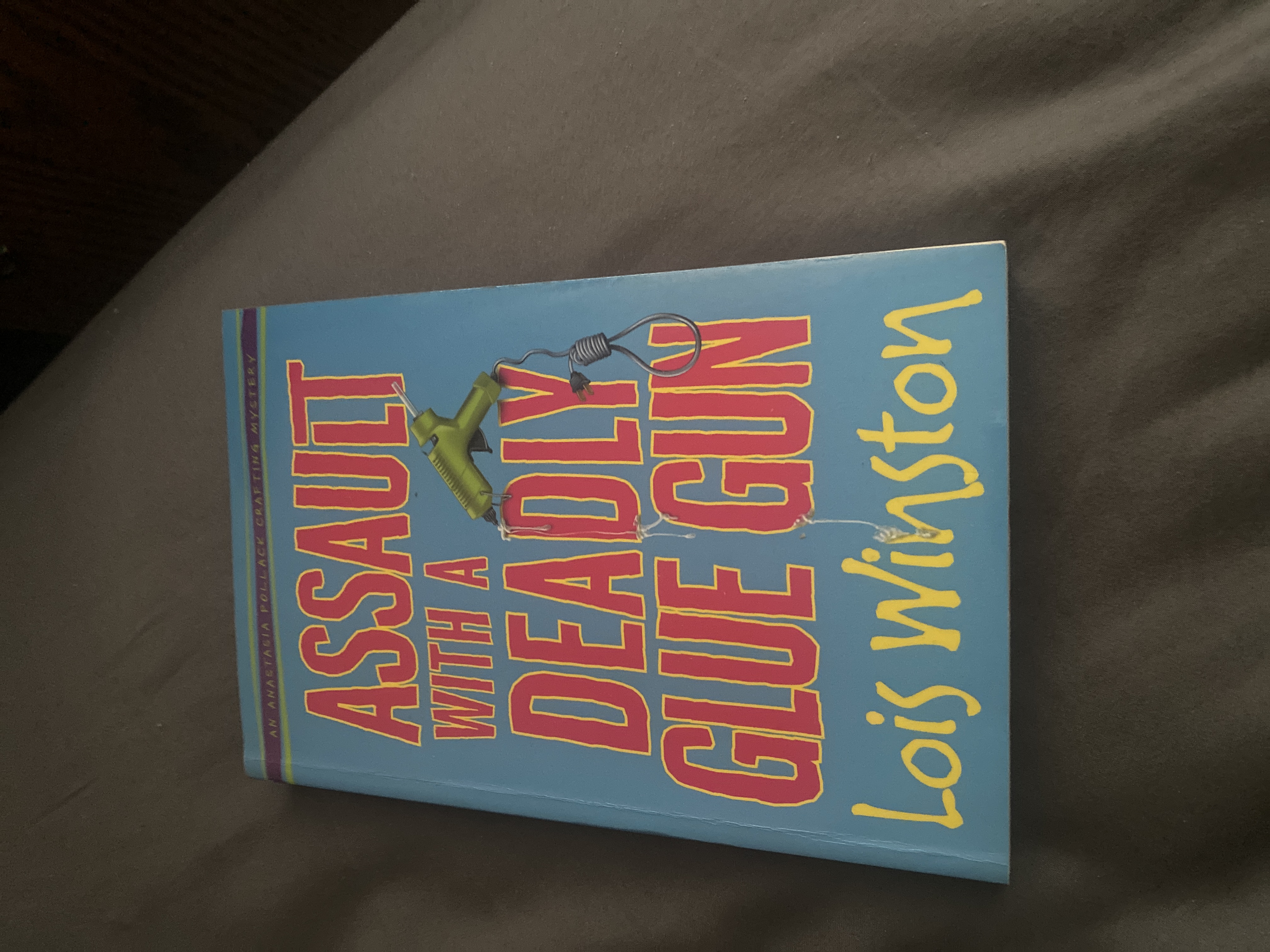 Assault with a Deadly Glue Gun