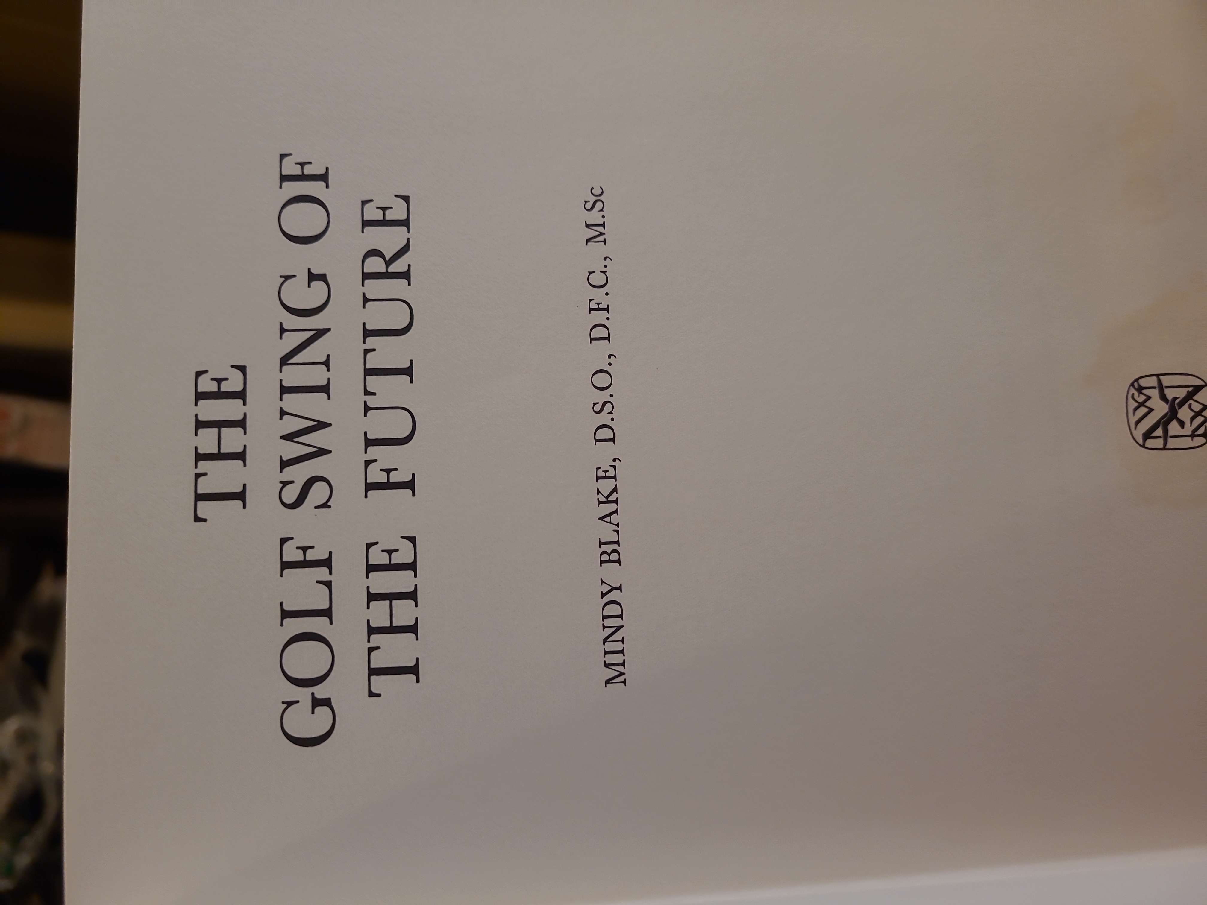 The Golf Swing of the Future by Mindy Blake, Harry Weaver