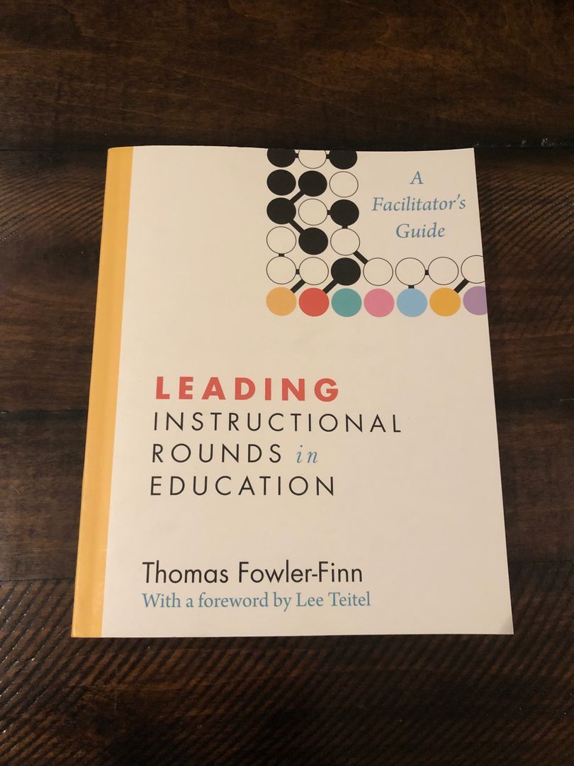 Leading Instructional Rounds in Education by Thomas Fowler-Finn, Lee Teitel