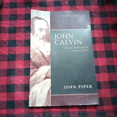 John Calvin and His Passion for the Majesty of God