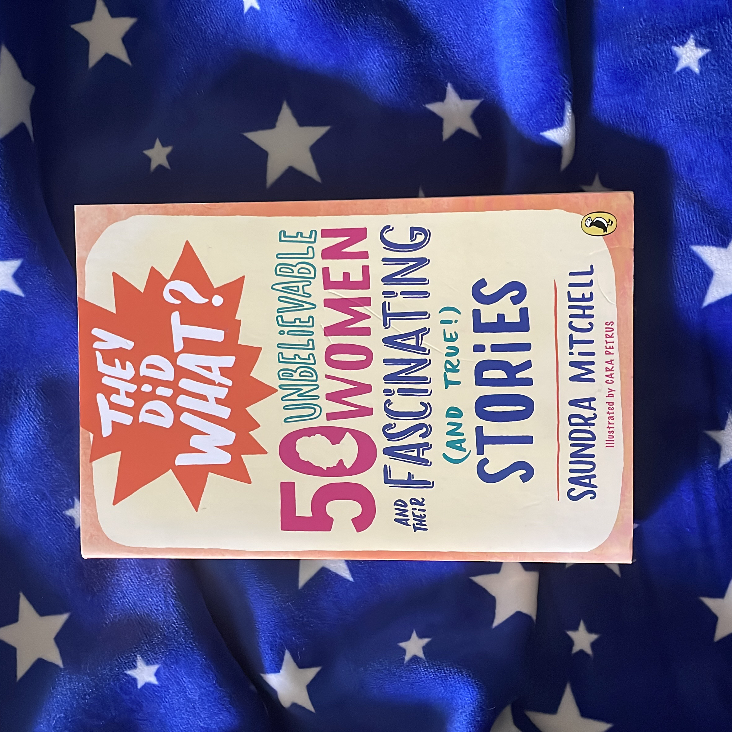 50 Unbelievable Women and Their Fascinating (and True!) Stories