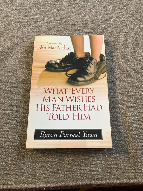 What Every Man Wishes His Father Had Told Him