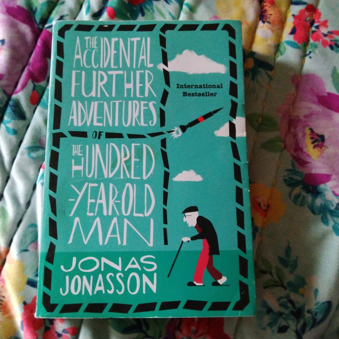 The Accidental Further Adventures of the Hundred-Year-Old Man