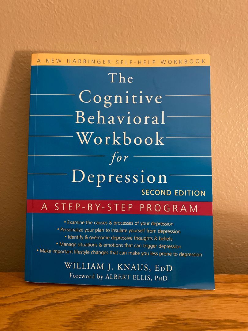 The Cognitive Behavioral Workbook for Depression