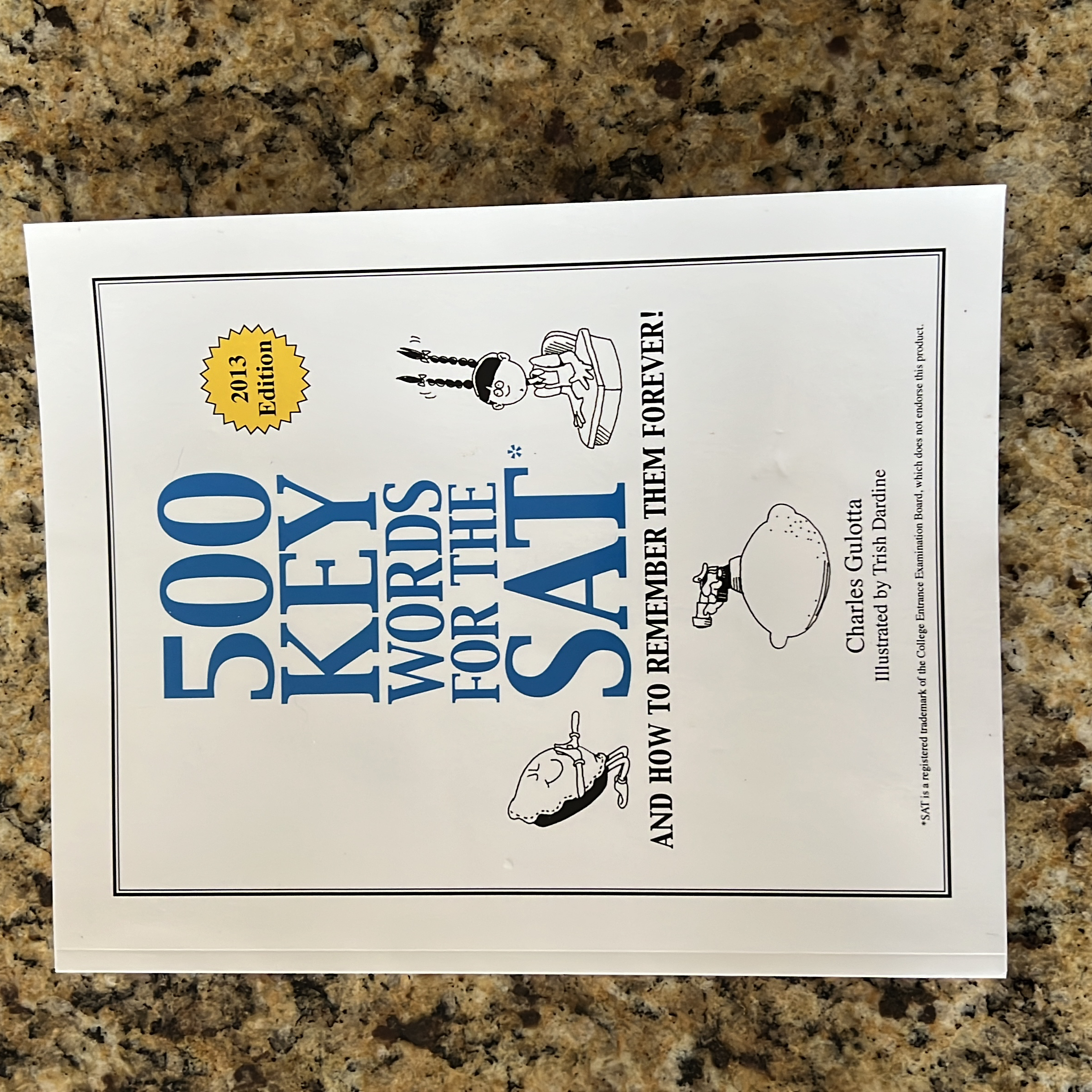 500 Key Words for the SAT, and How to Remember Them Forever!