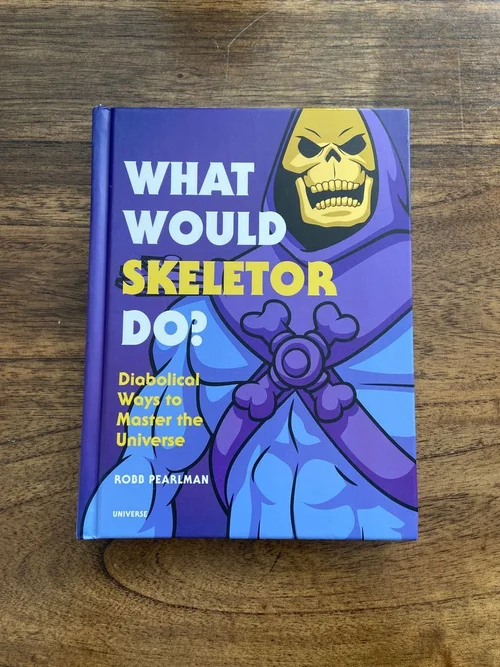 What Would Skeletor Do?