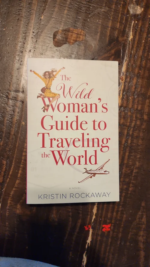 The Wild Woman's Guide to Traveling the World