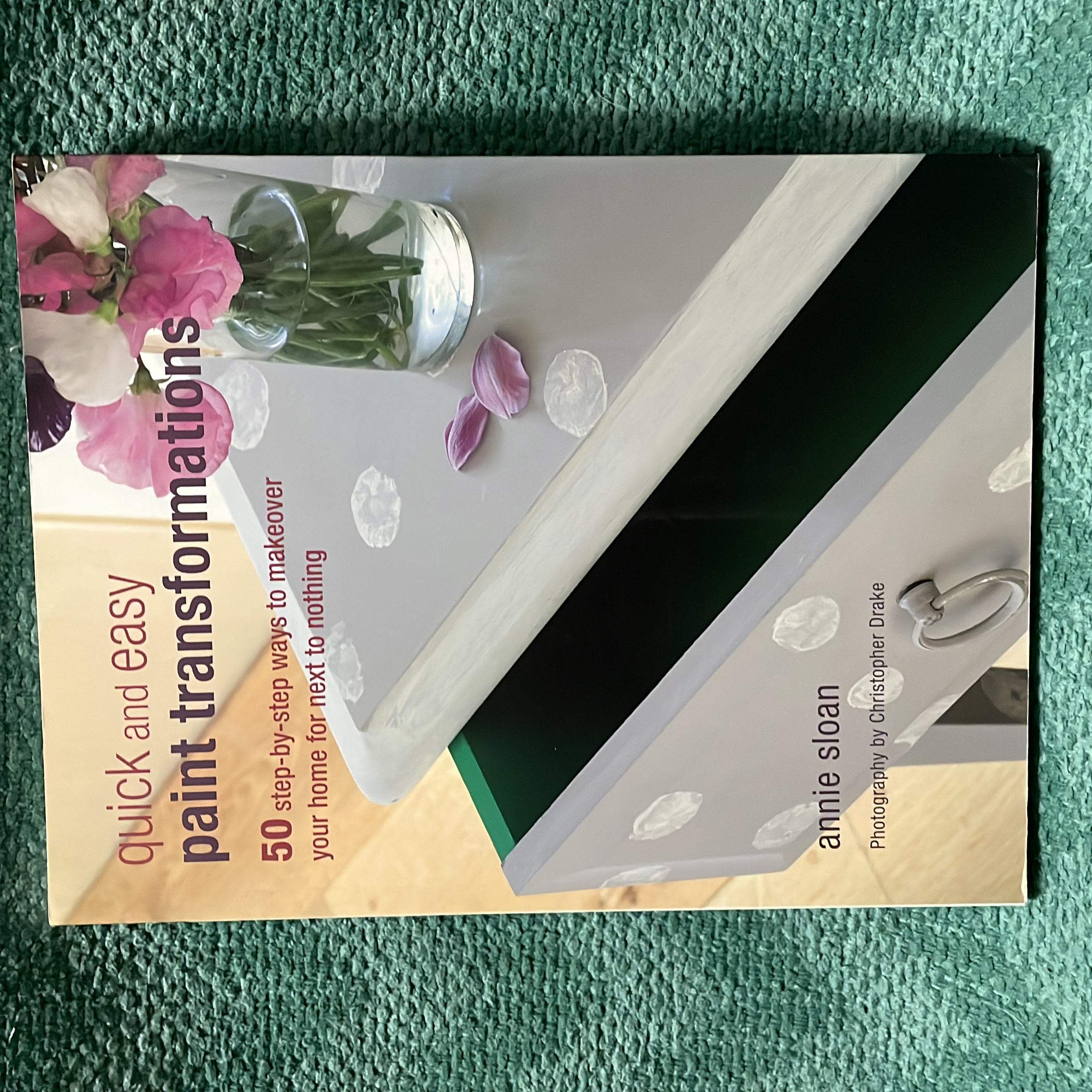 Quick And Easy Paint Transformations 50 Stepbystep Ways To Makeover Your Home For Next To Nothing