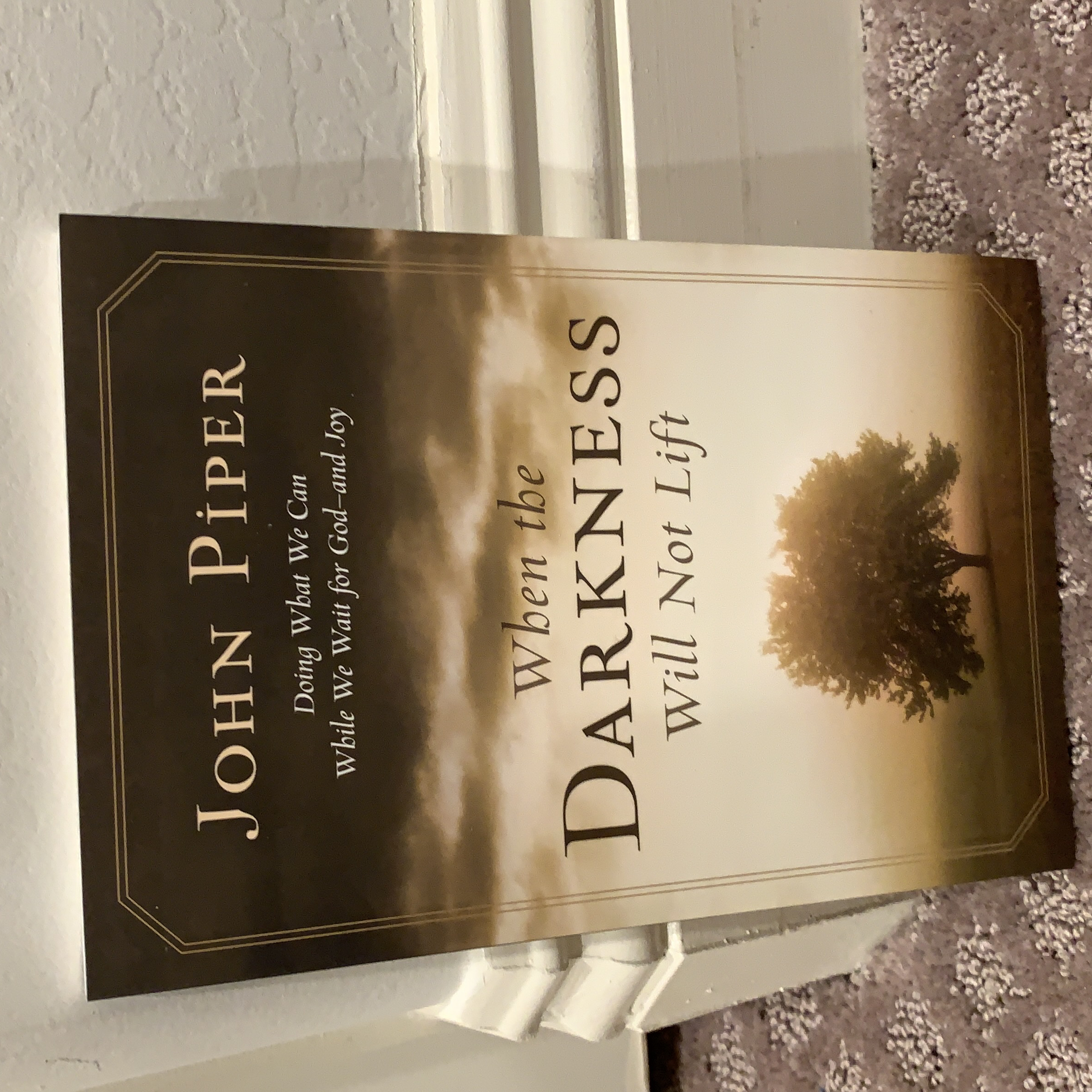 When the Darkness Will Not Lift