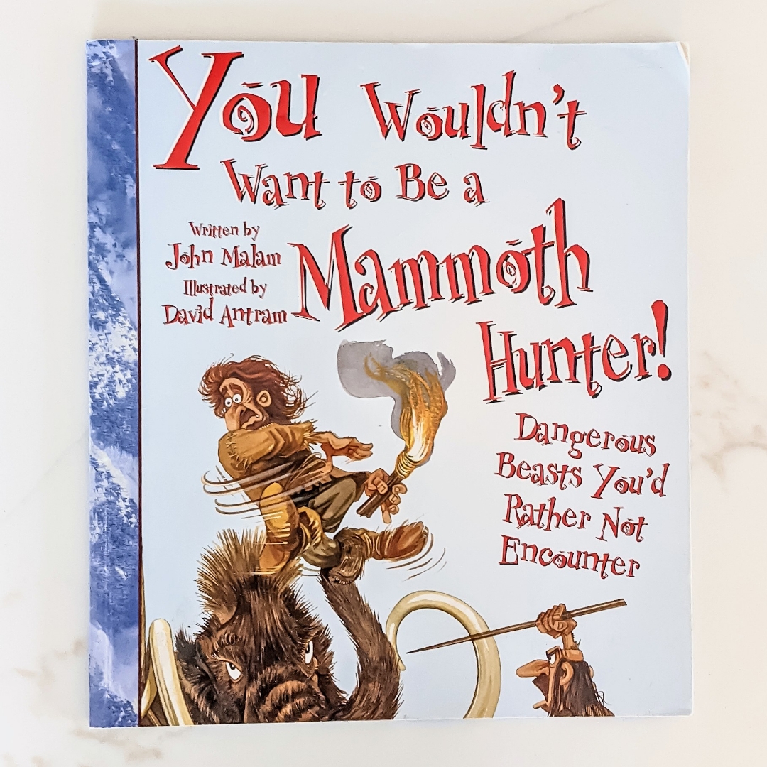 You Wouldn't Want to Be a Mammoth Hunter!