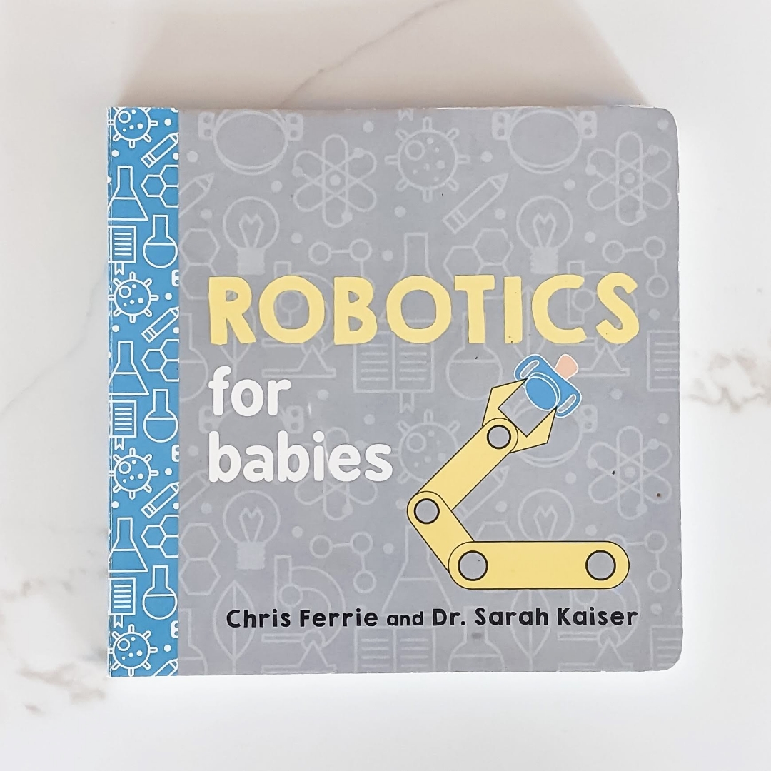 Robotics for Babies