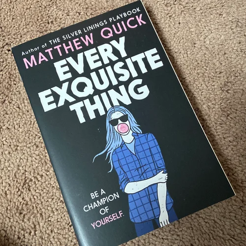 Every Exquisite Thing