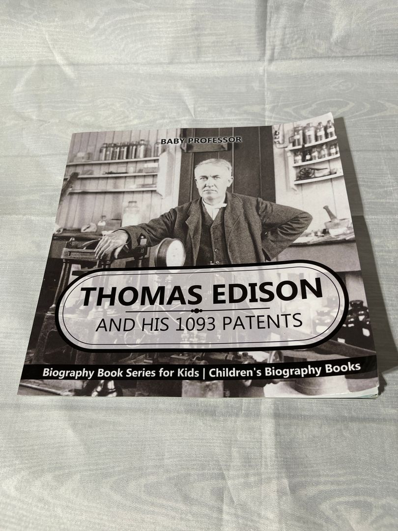Thomas Edison and His 1093 Patents - Biography Book Series for Kids Children's Biography Books