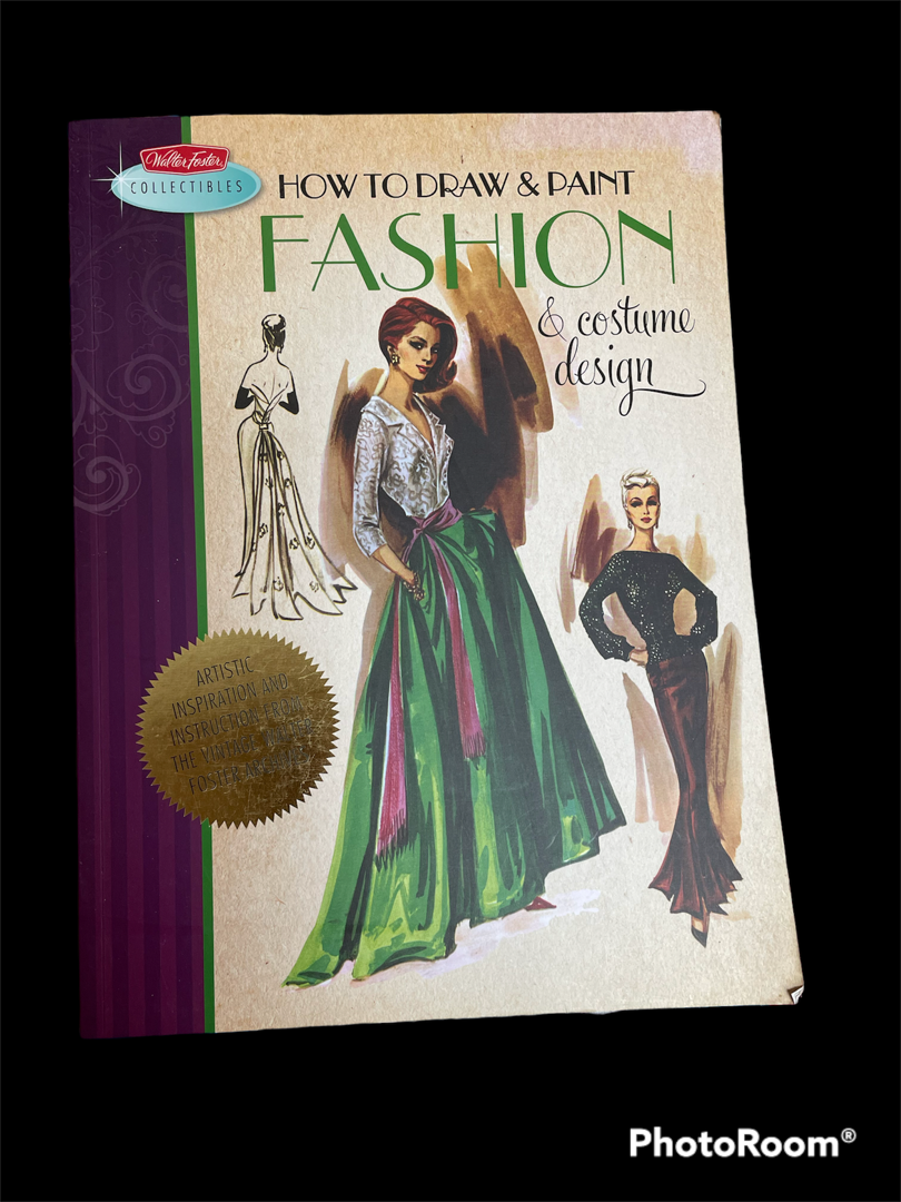 How to Draw & Paint Fashion & Costume Design