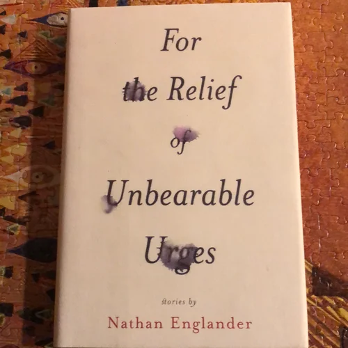 For the Relief of Unbearable Urges