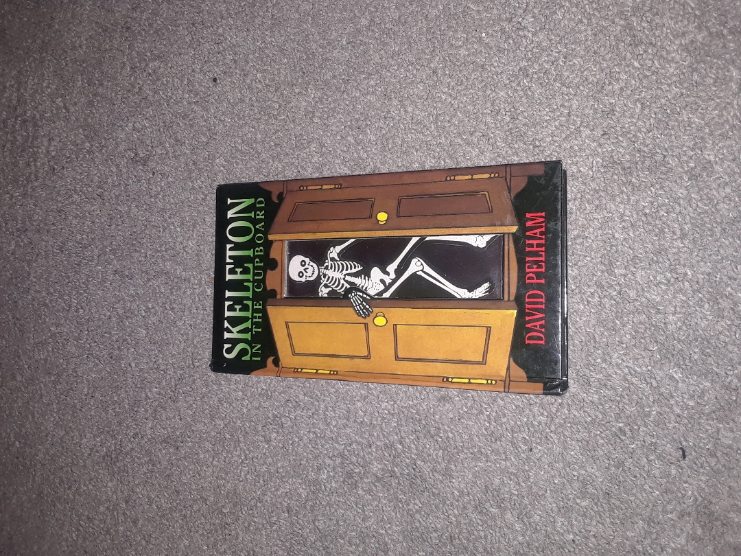 Skeleton in the Cupboard （David Pelham） Skeleton in the Cupboard by Pelham David | Goodreads