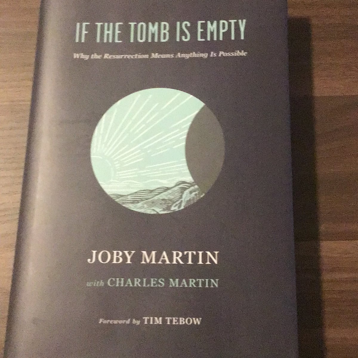 If the Tomb Is Empty by Joby Martin, Charles Martin, Tim Tebow