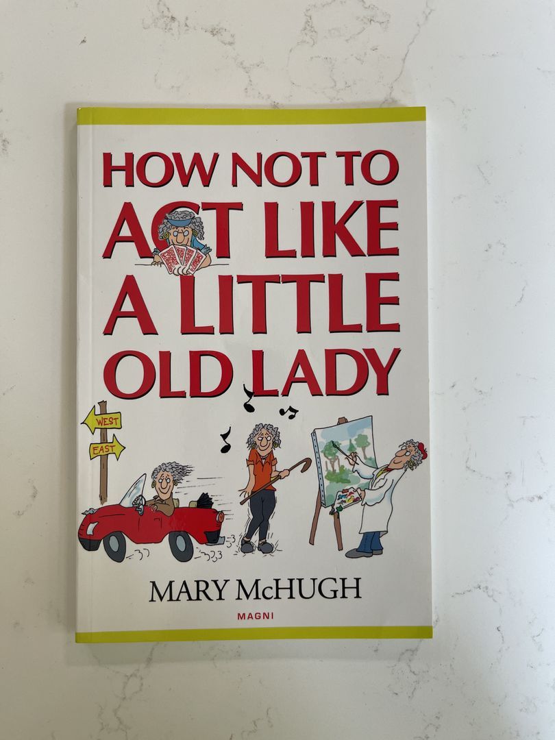 How Not to Act Like a Little Old Lady