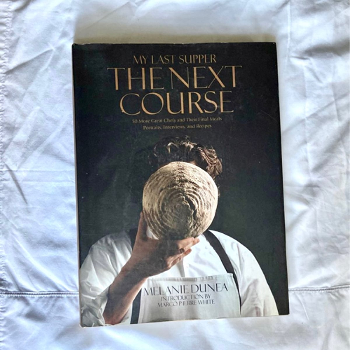 My Last Supper: the Next Course by Melanie Dunea, Marco Pierre White