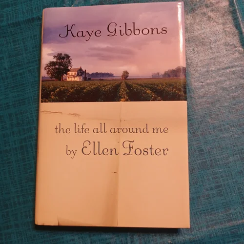 The Life All Around Me by Ellen Foster