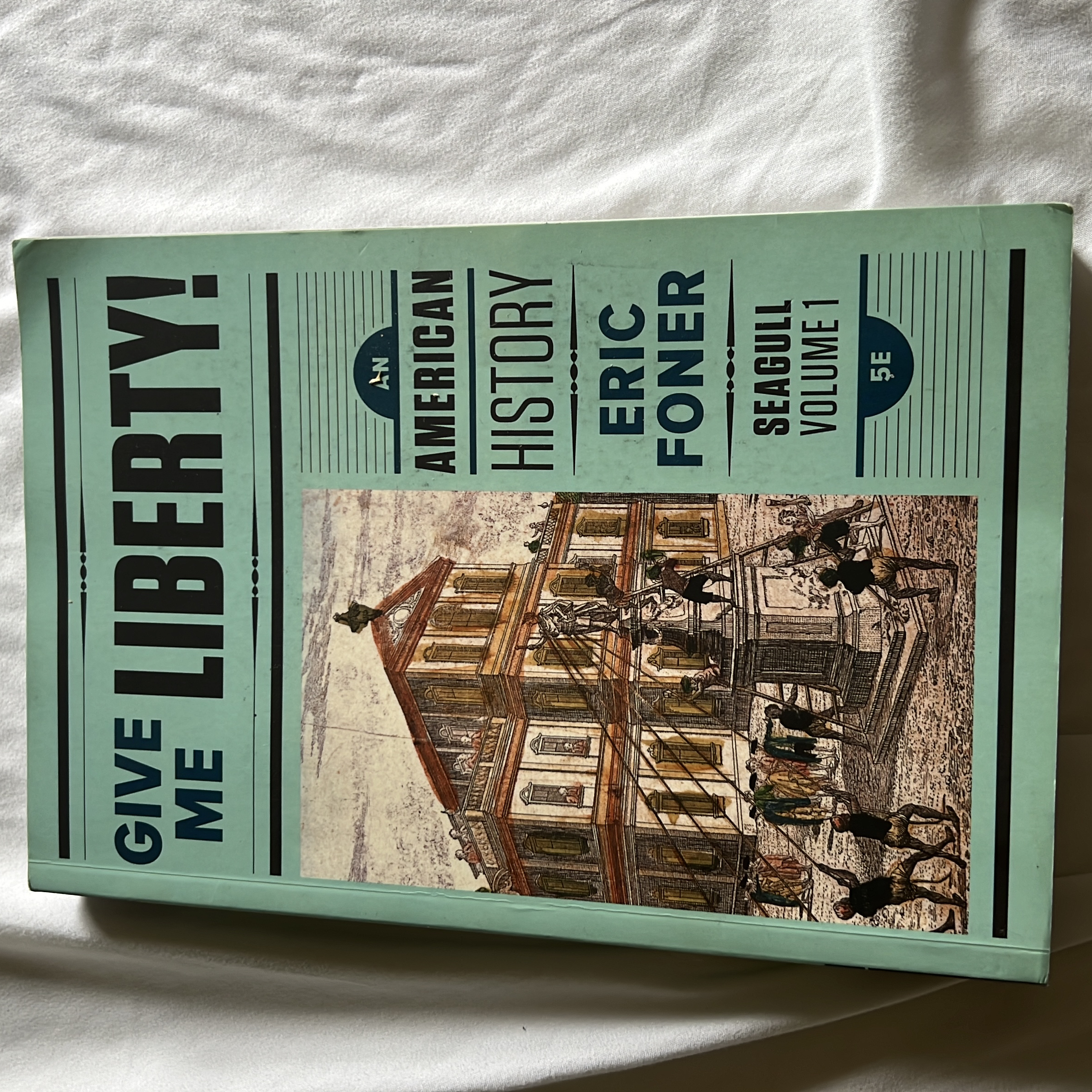 Give Me Liberty!: an American History 5e Seagull Volume 1 with Ebook and IQ