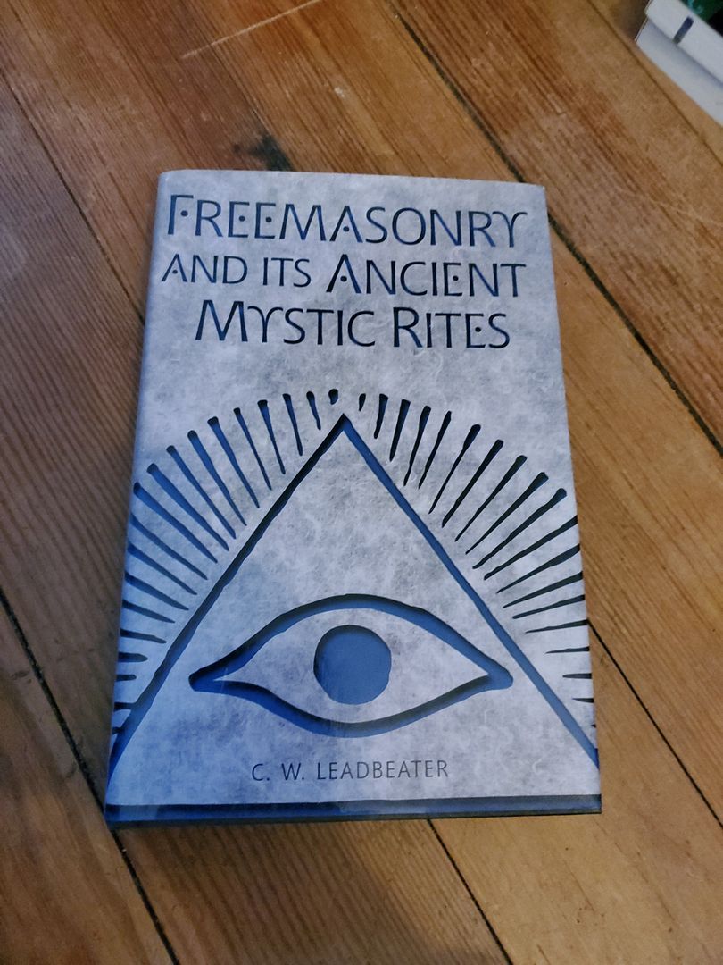 Freemasonry and Its Ancient Mystic Rites by C. W. Leadbeater