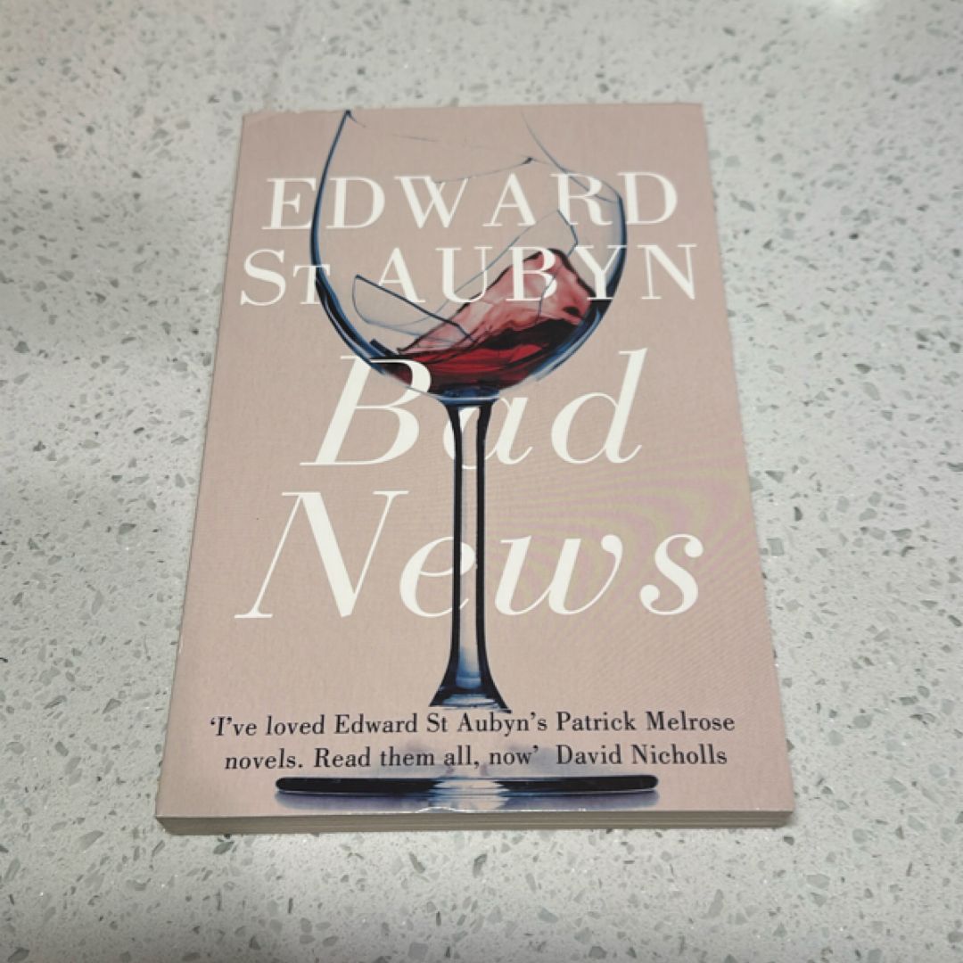 Bad News: a Patrick Melrose Novel 2