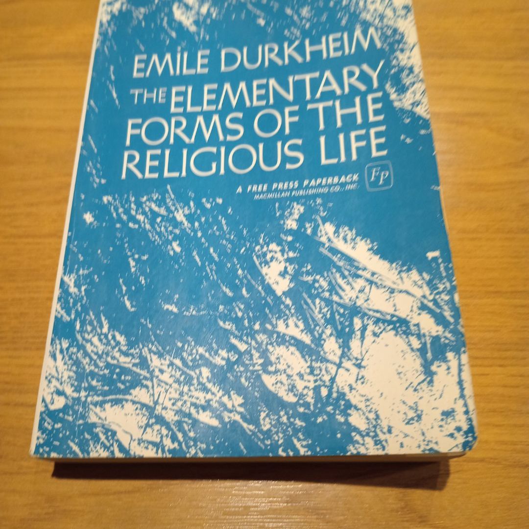 EMILE DURKHEIM - THR ELEMENTARY FORMS OF THE RELIGIOUS LIFE (A FREE PRESS PAPERBACK/MACMILLAN PUBLISHING CO., INC.)