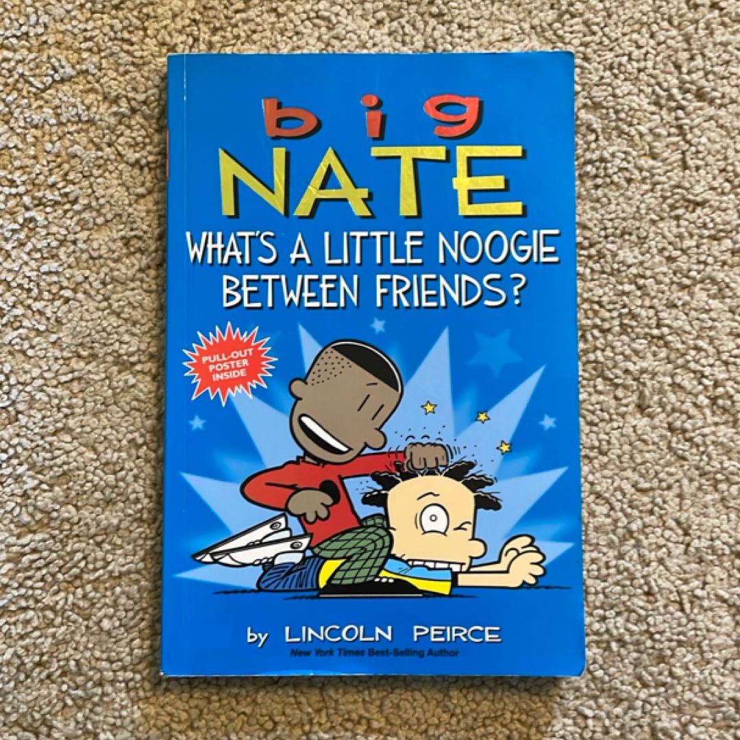 Big Nate: What's a Little Noogie Between Friends?