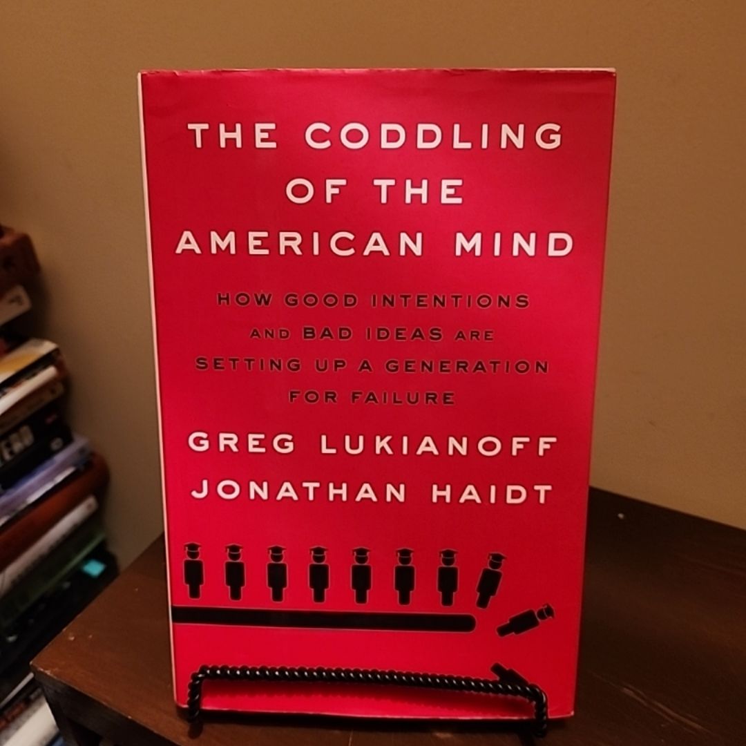The Coddling of the American Mind