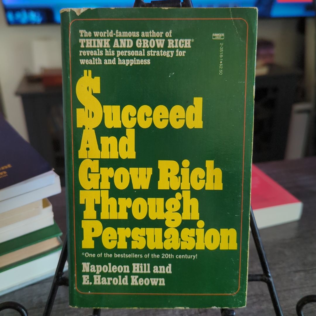Succeed and Grow Rich Through Persuasion
