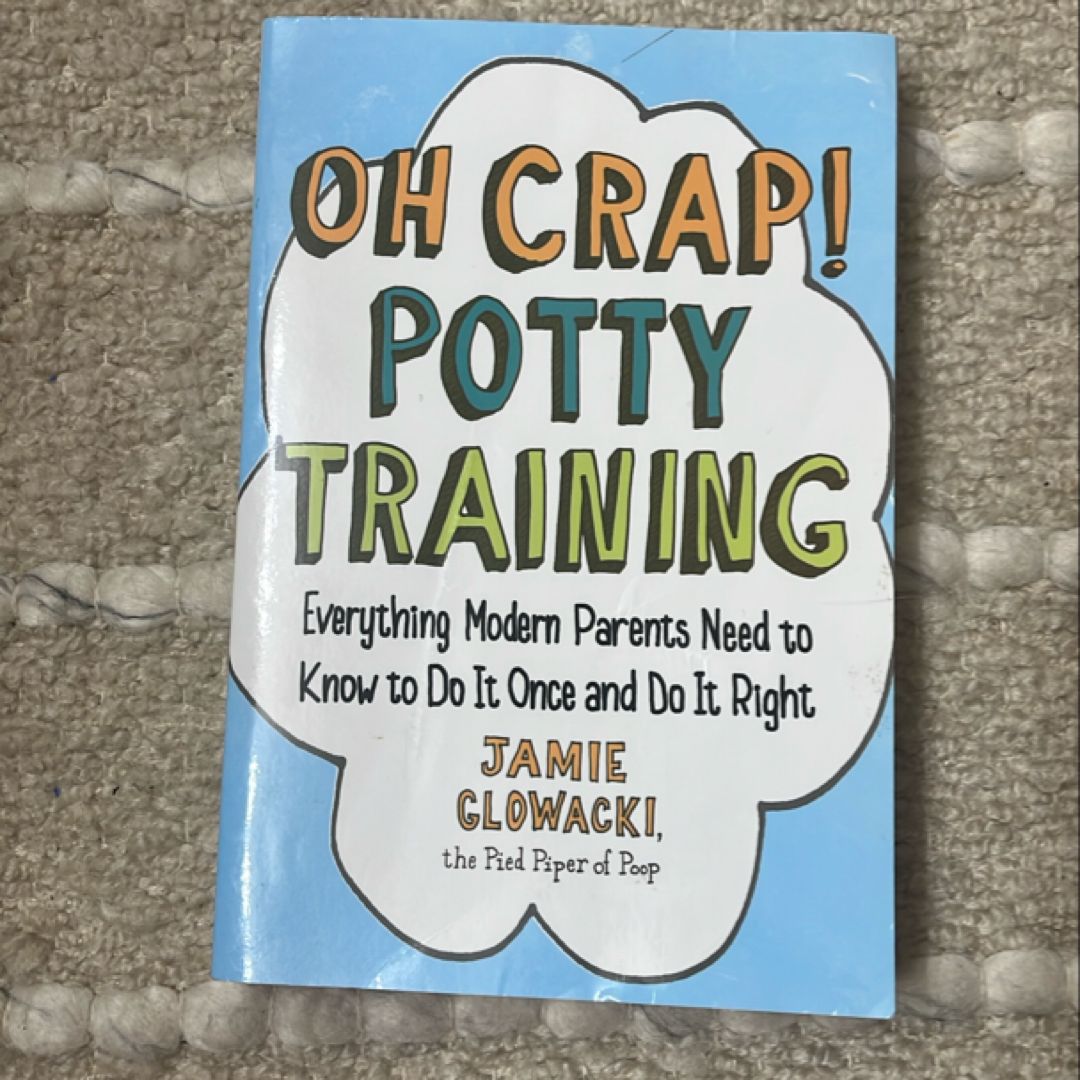 Oh Crap! Potty Training