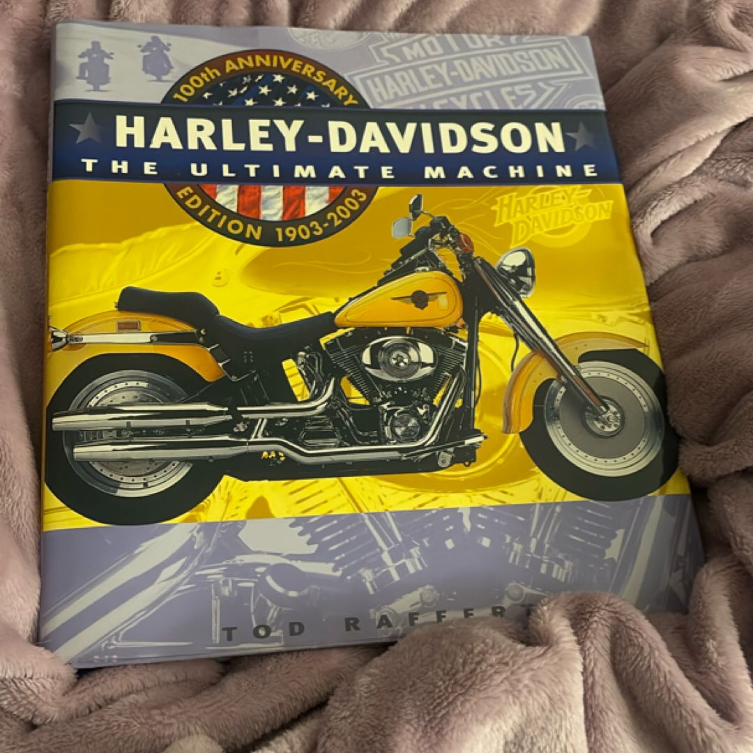 Harley Davidson - The Ultimate Machine, 1903-2003