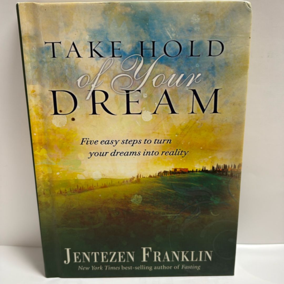 Take Hold of Your Dream