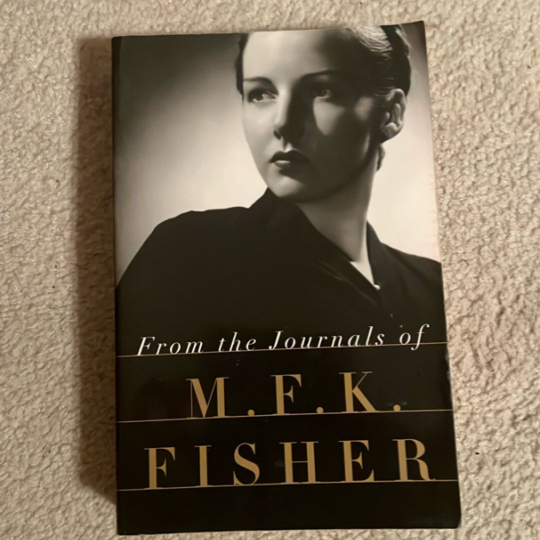 From the Journals of M. F. K. Fisher