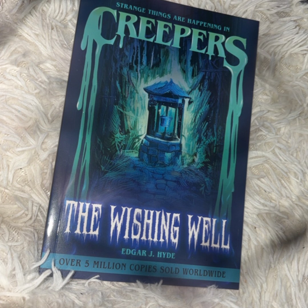 Creepers: the Wishing Well
