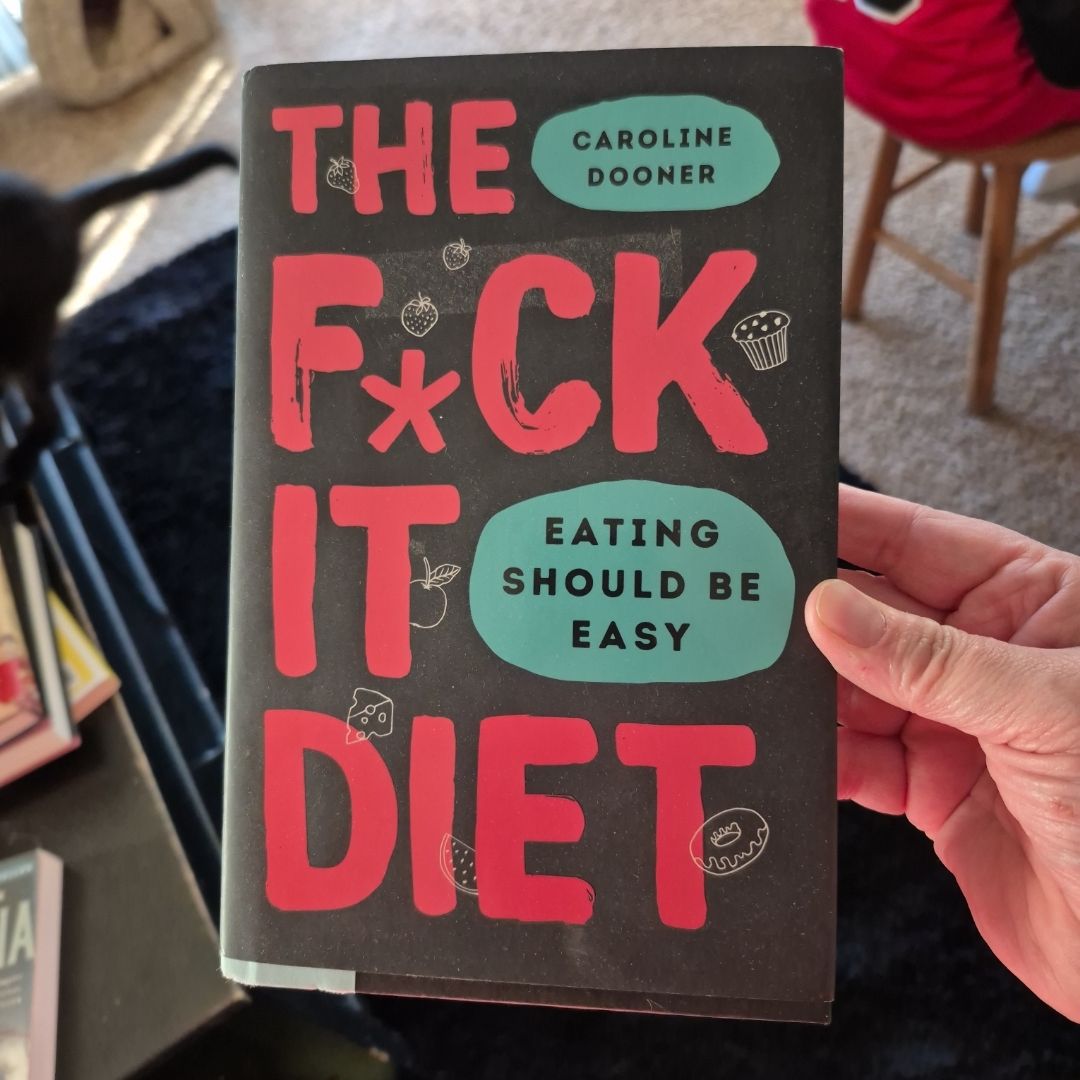 The F*ck It Diet