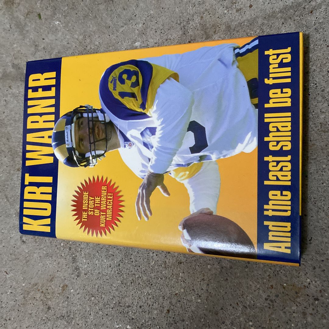 Kurt Warner - And the Last Shall Be First