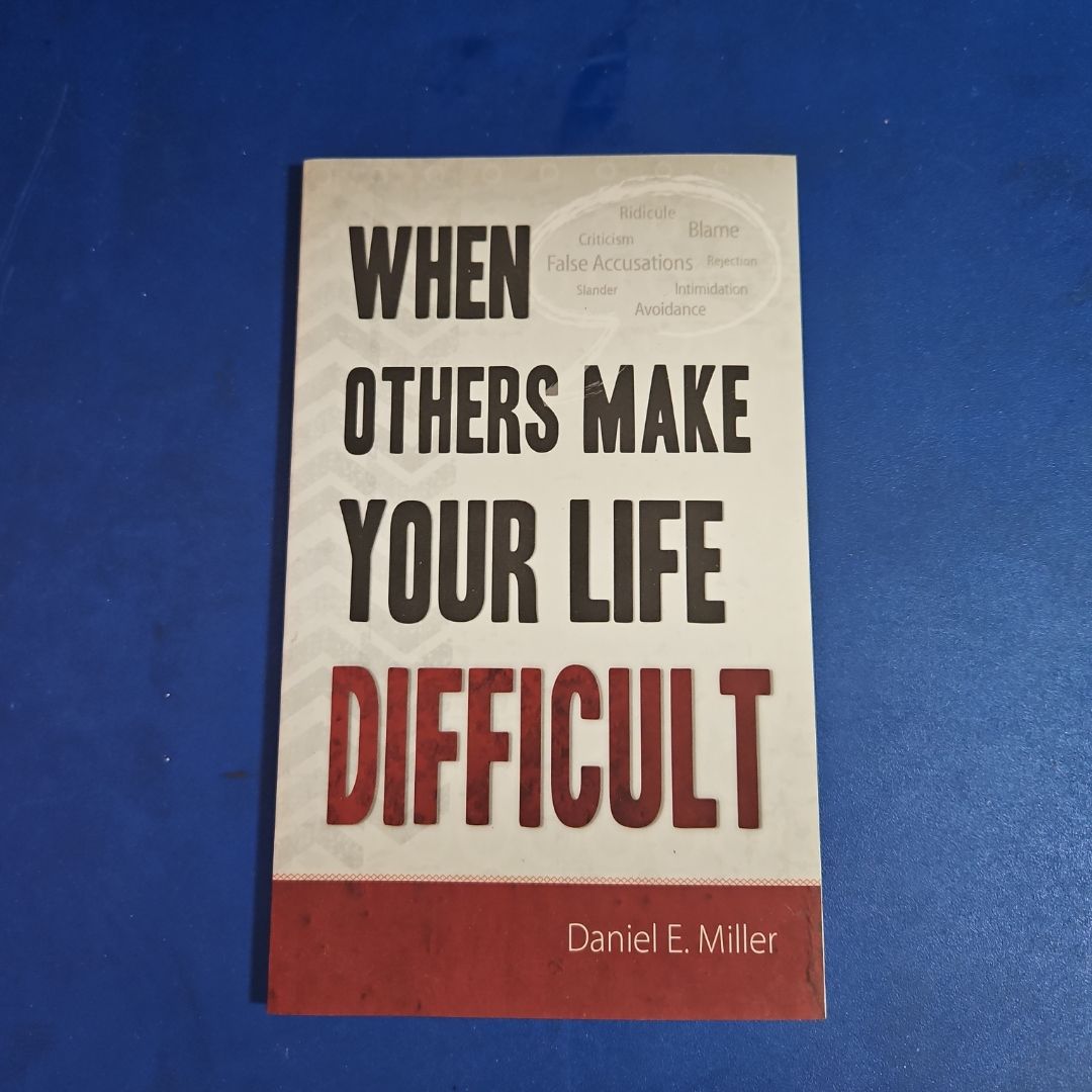 When Others Make Your Life Difficult