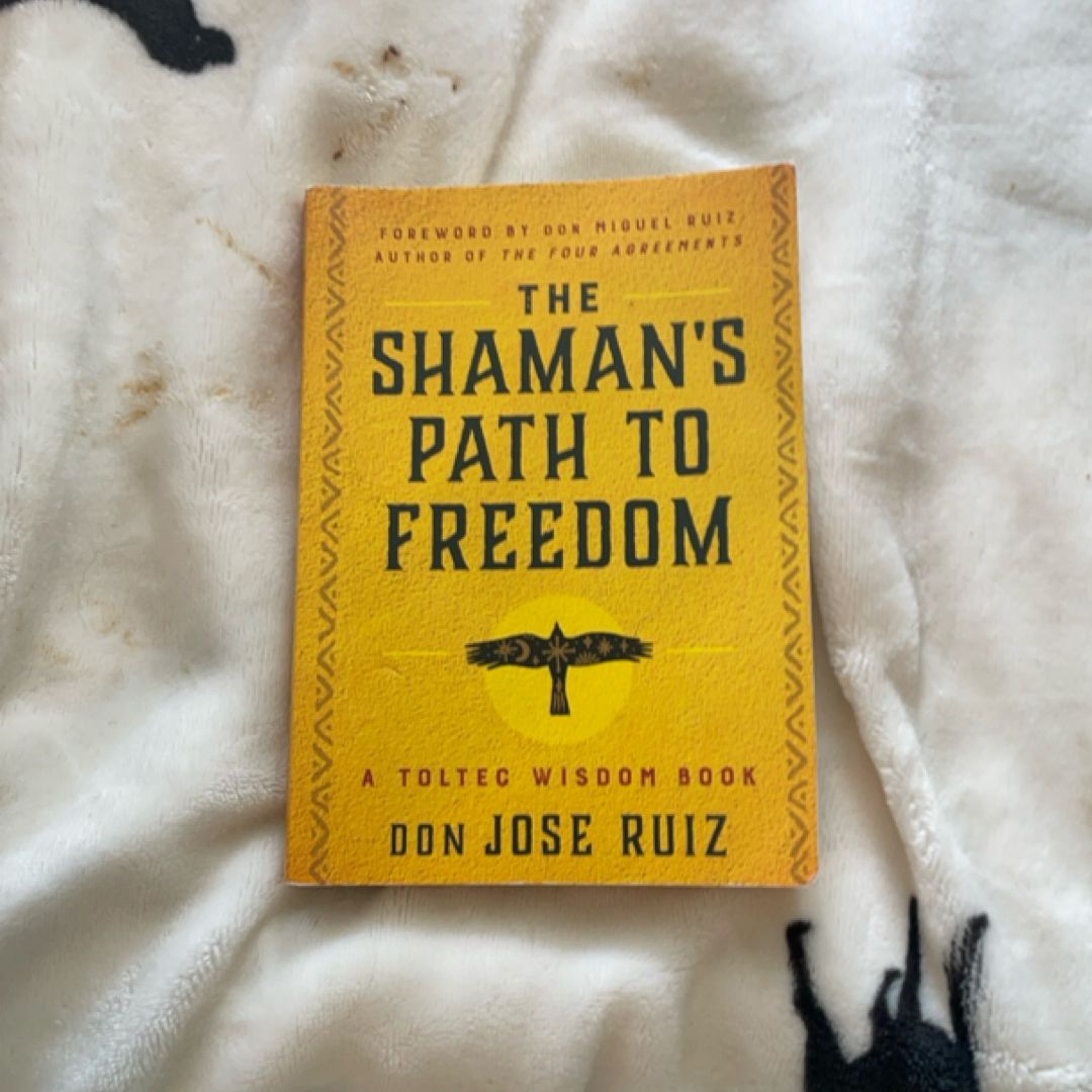 The Shaman's Path to Freedom
