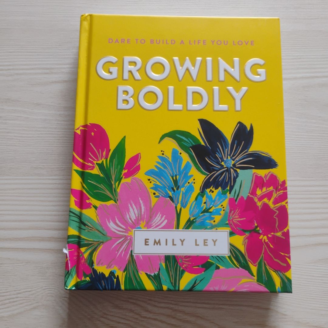 Dare to build a life you love growing boldly