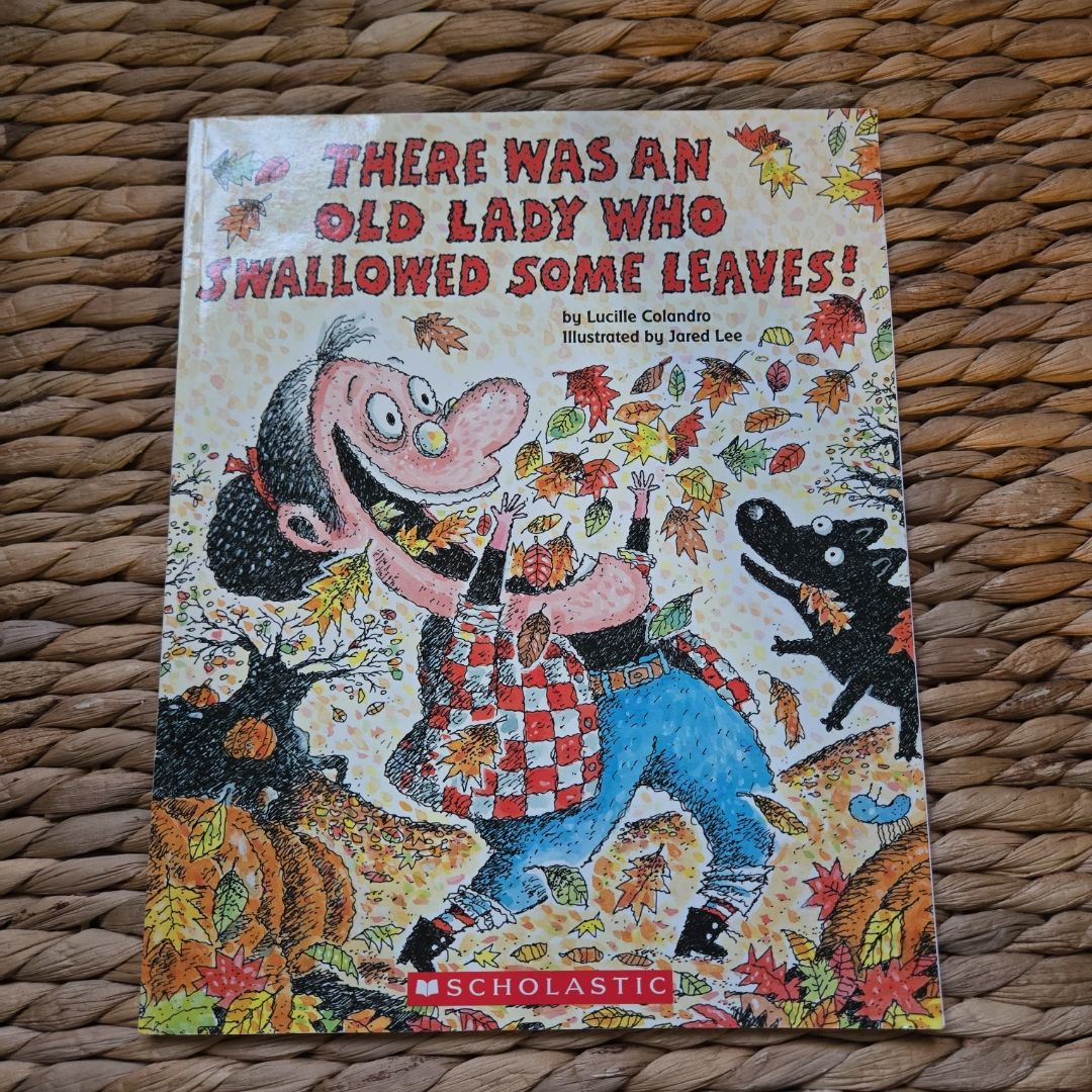 There Was an Old Lady Who Swallowed Some Leaves!