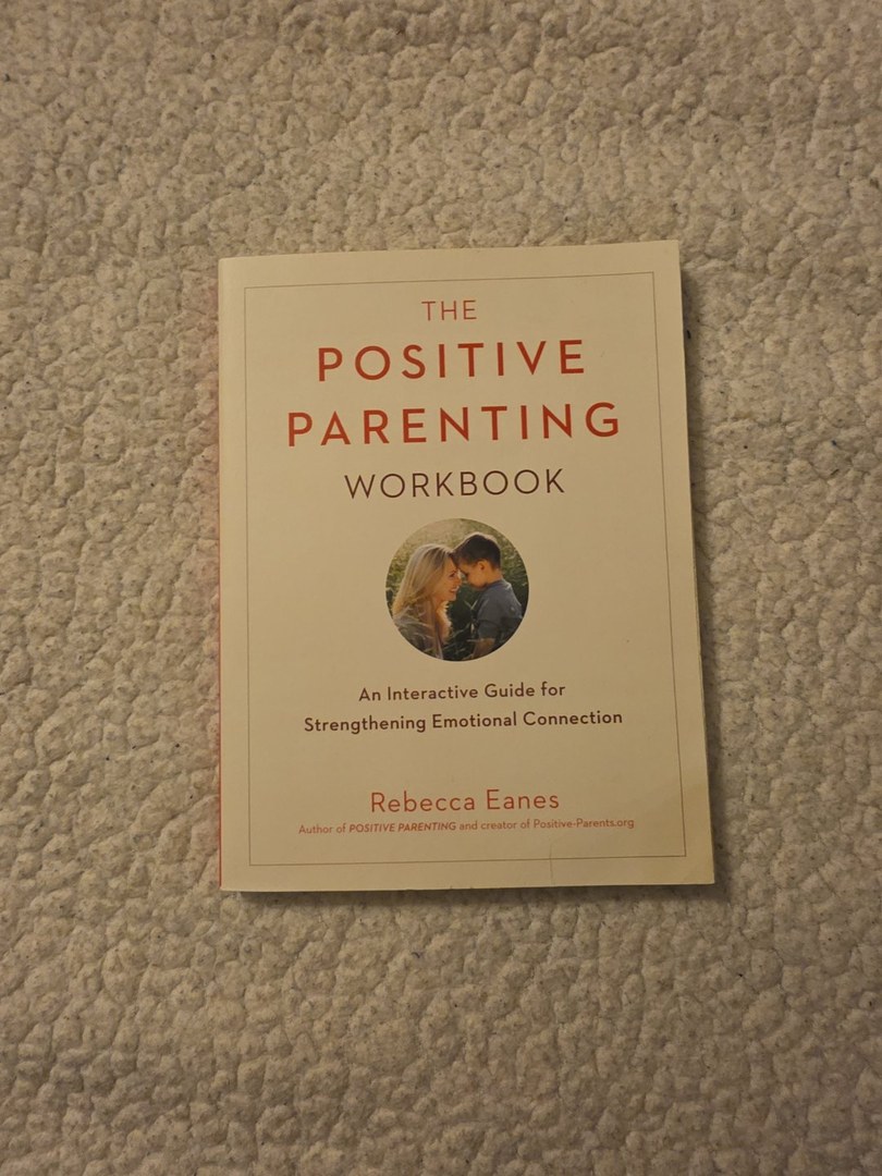 The Positive Parenting Workbook