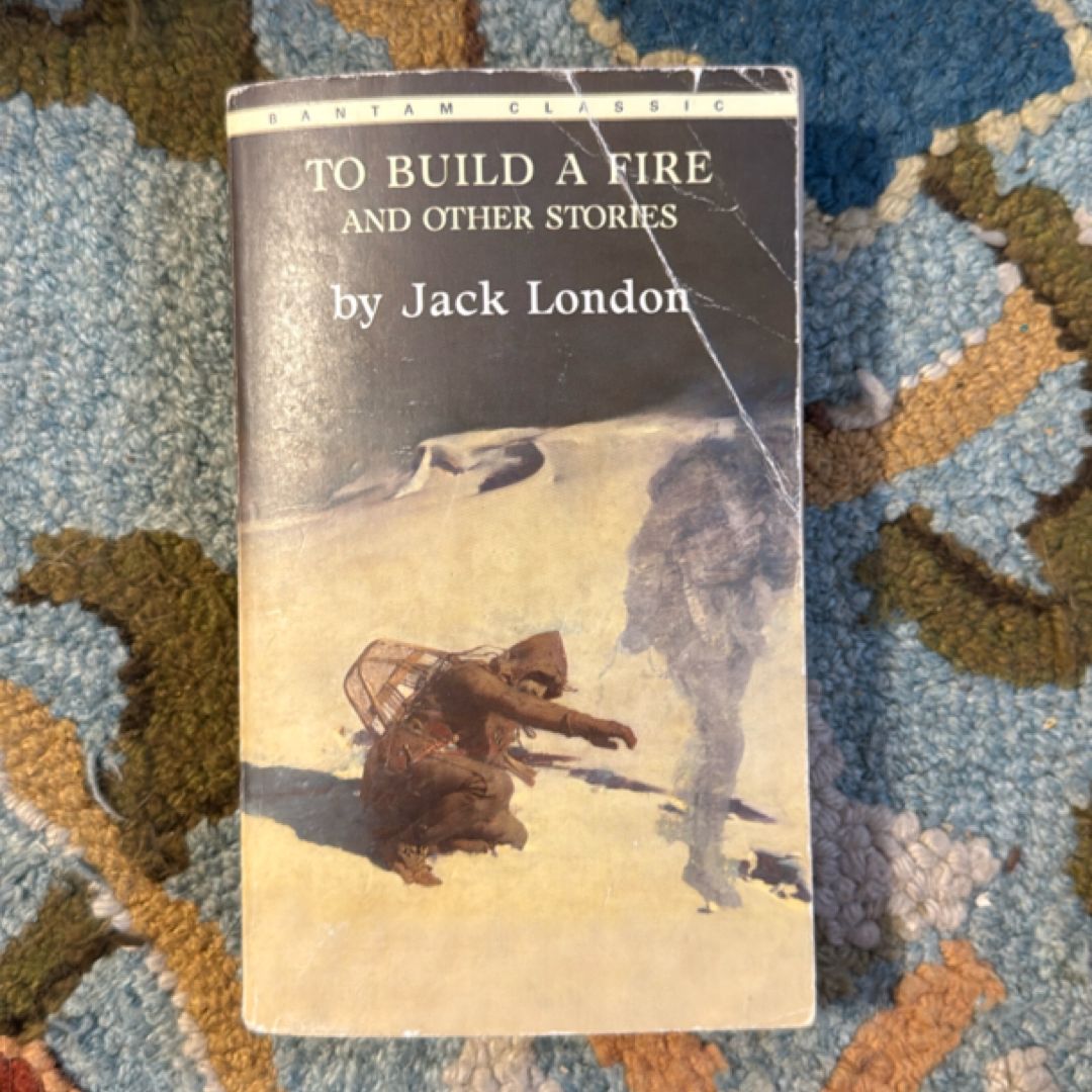 To Build a Fire and Other Stories