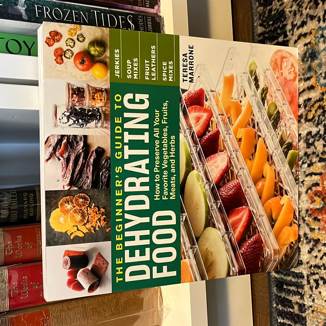 The Beginner's Guide to Dehydrating Food, 2nd Edition