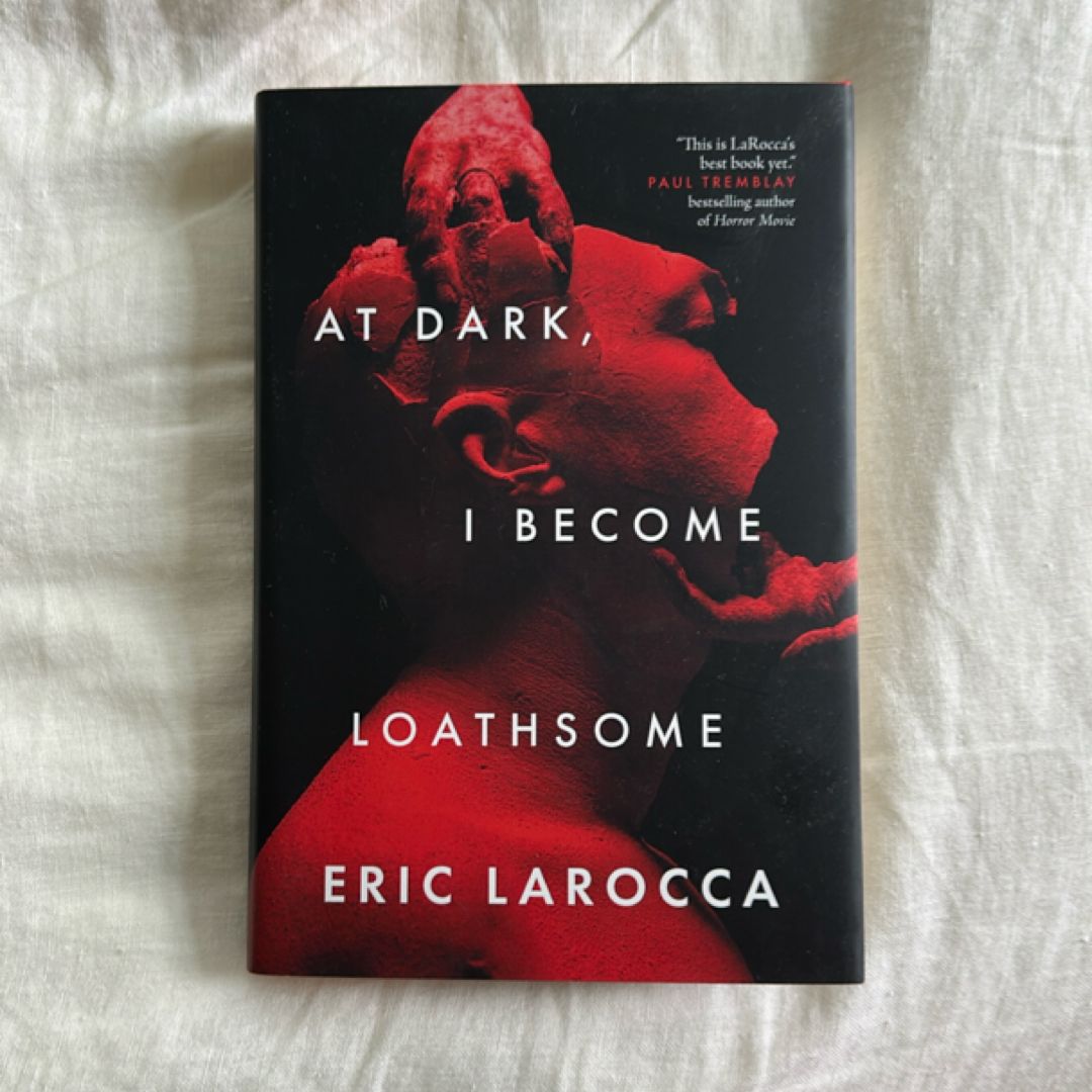 At Dark, I Become Loathsome