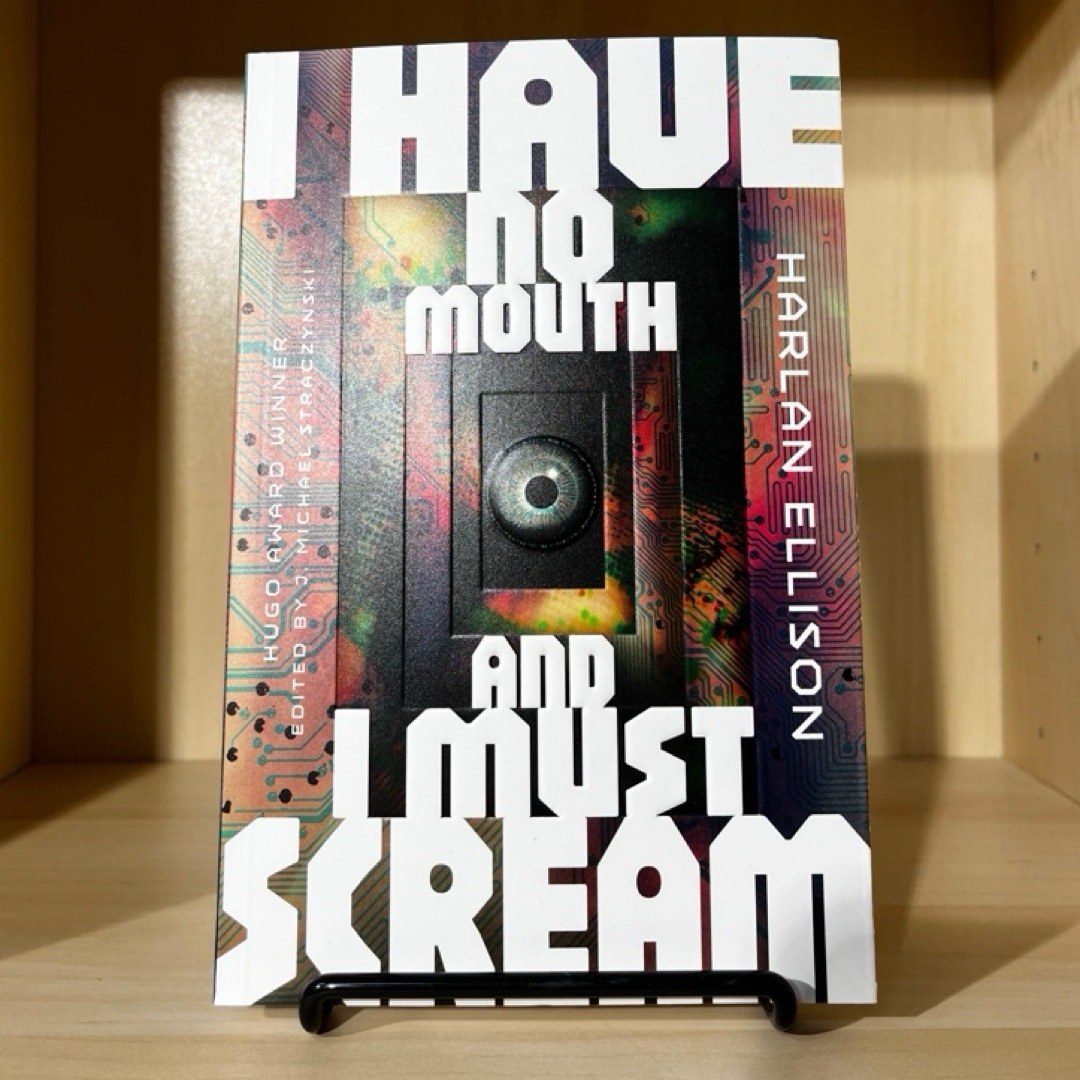 I Have No Mouth, and I Must Scream
