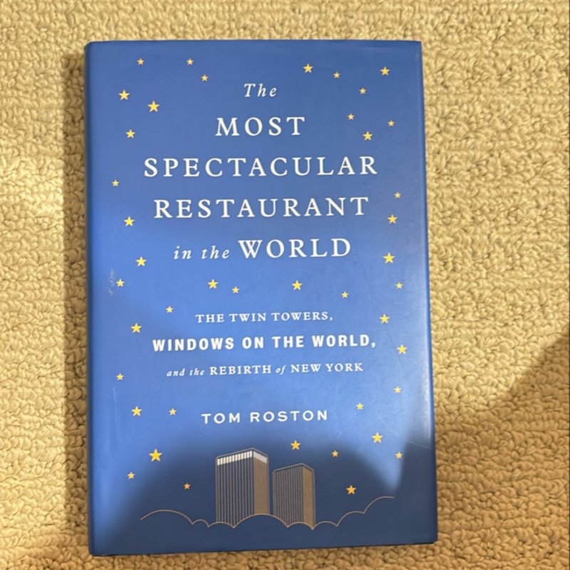 The Most Spectacular Restaurant in the World by Tom Roston