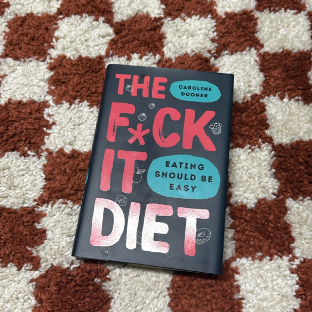 The F*ck It Diet